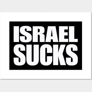 Israel SUCKS - White - Front Posters and Art